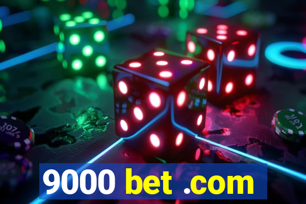 9000 bet .com